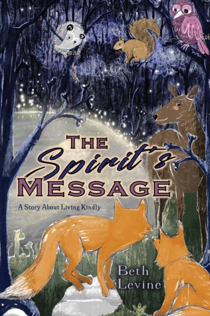 The Spirit's Message : A Story About Living Kindly, Paperback / softback Book
