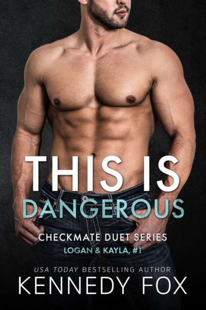 This is Dangerous : Logan & Kayla #1, EPUB eBook