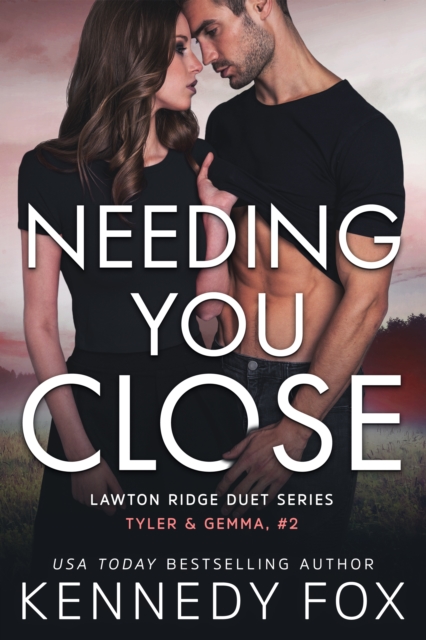 Needing You Close : Tyler & Gemma #2, EPUB eBook