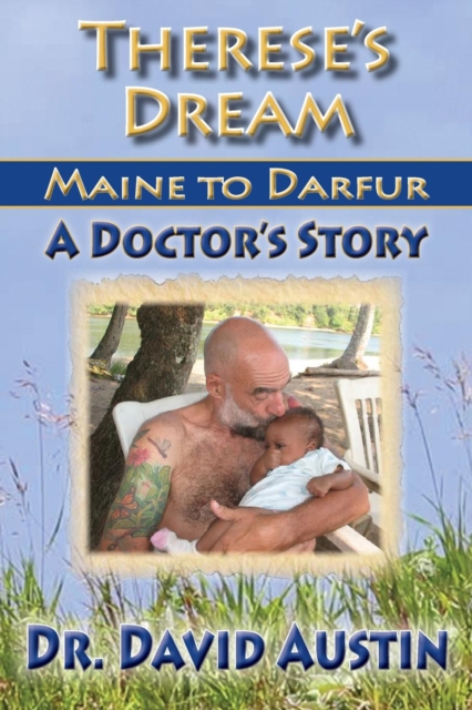 Therese's Dream : Maine to Darfur: A Doctor's Story, Paperback / softback Book