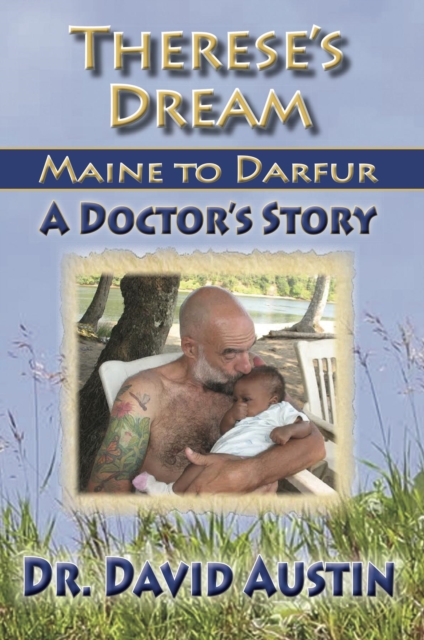 Therese's Dream: Maine to Darfur : A Doctor's Story, EPUB eBook