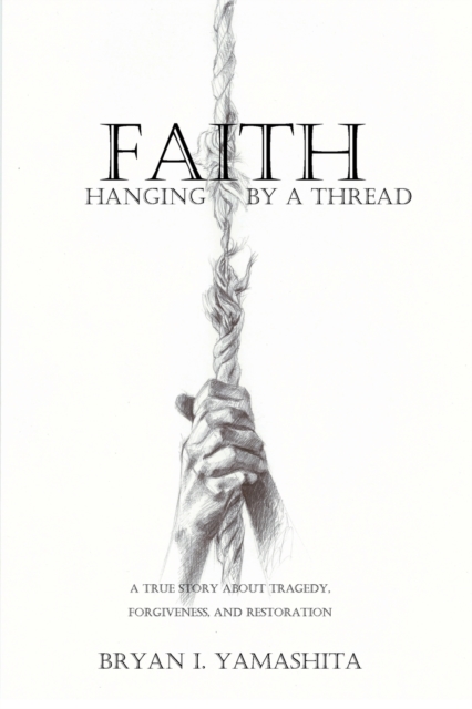 Faith, Hanging by a Thread : A True Story about Tragedy, Forgiveness and Restoration, Paperback / softback Book