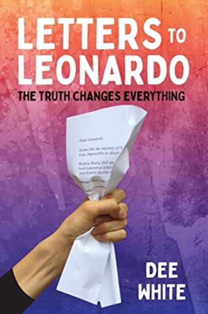 Letters To Leonardo : The Truth Changes Everything, Paperback / softback Book