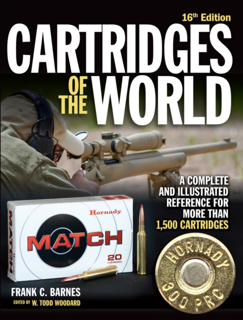 Cartridges of the World, 16th Edition : A Complete and Illustrated Reference for Over 1,500 Cartridges, EPUB eBook