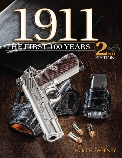 1911: The First 100 Years, 2nd Edition : The First 100 Years, Hardback Book