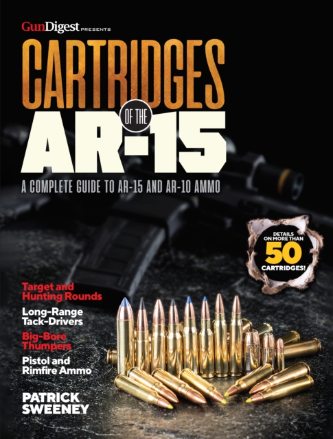 Cartridges of the AR-15 : A Complete Reference Guide to AR -15 and AR-10 Ammo, EPUB eBook