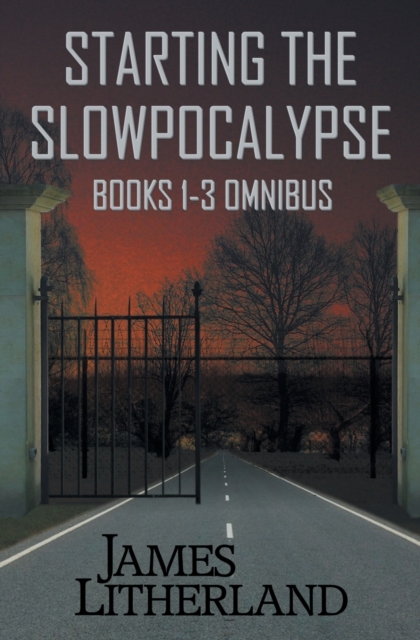 Starting the Slowpocalypse (Books 1-3 Omnibus), Paperback / softback Book