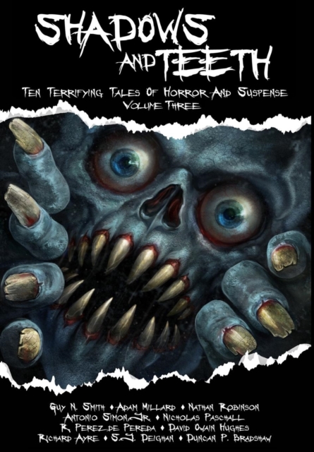 Shadows and Teeth : Ten Terrifying Tales of Horror and Suspense, Volume 3, Hardback Book