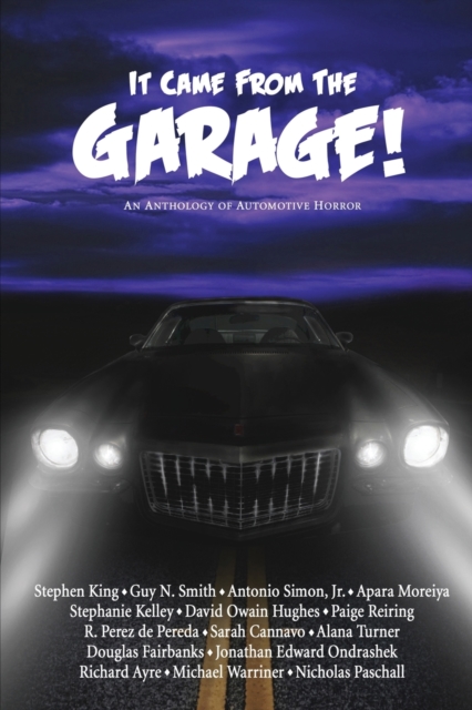 It Came From The Garage! : An Anthology of Automotive Horror, Paperback / softback Book