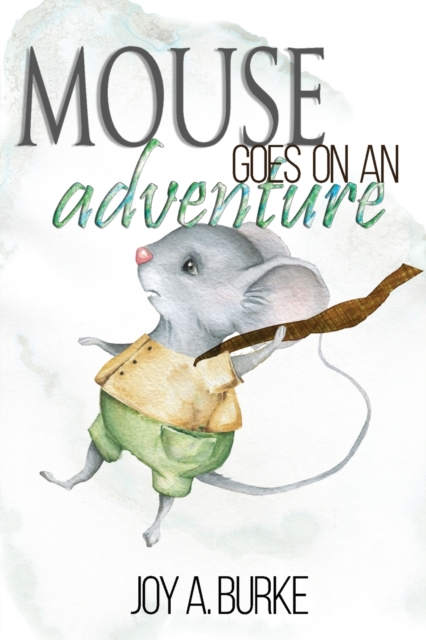 Mouse Goes on an Adventure, Paperback / softback Book