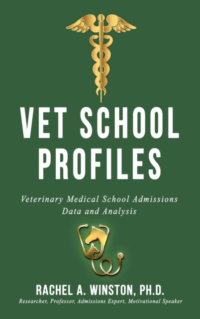 Vet School Profiles : Veterinary Medical School Admissions Data and Analysis, Hardback Book