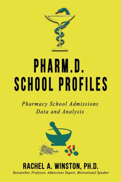 Pharm.D. School Profiles : Pharmacy School Admissions Data and Analysis, Paperback / softback Book