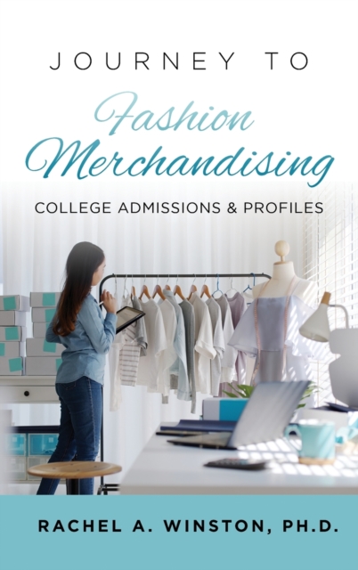 Journey to Fashion Merchandising : College Admissions & Profiles, Hardback Book