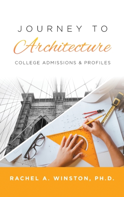 Journey to Architecture : College Admissions & Profiles, Hardback Book