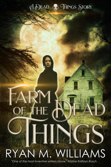 Farm of the Dead Things : A Dead Things Story, EPUB eBook