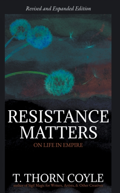 Resistance Matters : On Life in Empire (Revised), Paperback / softback Book