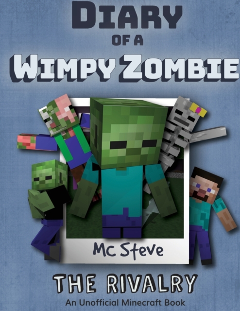 Diary of a Minecraft Wimpy Zombie Book 2 : The Rivalry (Unofficial Minecraft Series), Paperback / softback Book