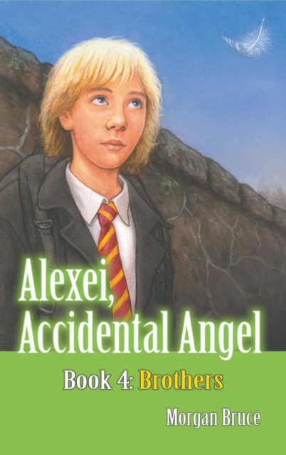 Brothers : Alexei, Accidental Angel - Book 4, Hardback Book