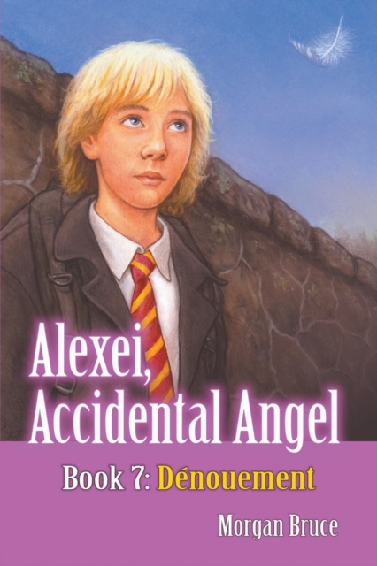Denouement : Alexei, Accidental Angel. Book 7, Paperback / softback Book