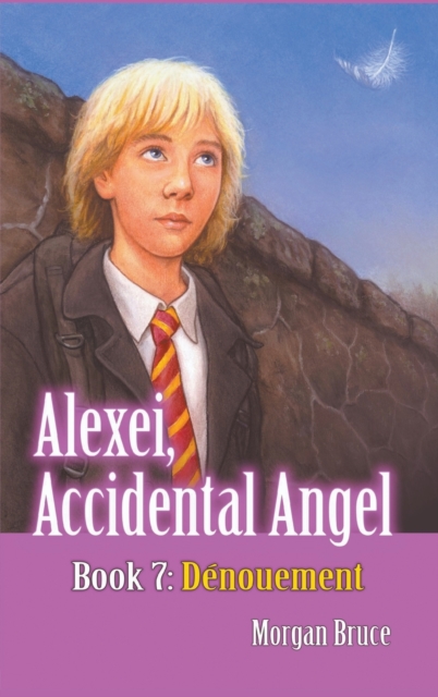 Denouement : Alexei, Accidental Angel. Book 7, Hardback Book