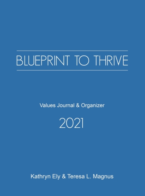 Blueprint to Thrive : Values Journal & Organizer, Hardback Book