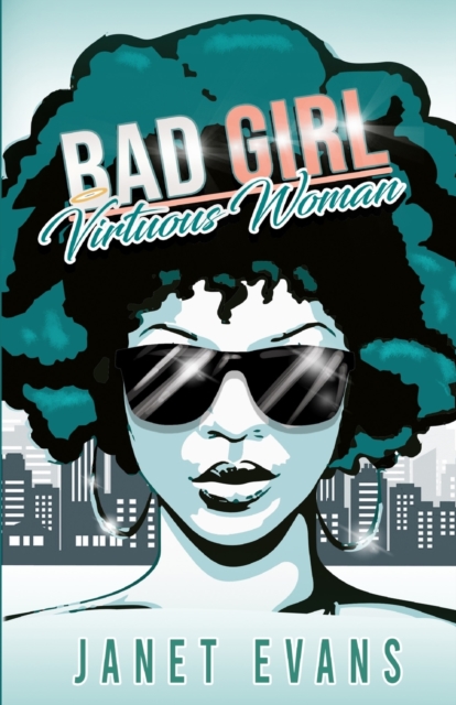 Bad Girl Virtuous Woman, Paperback / softback Book