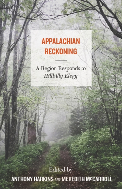 Appalachian Reckoning : A Region Responds to Hillbilly Elegy, Hardback Book