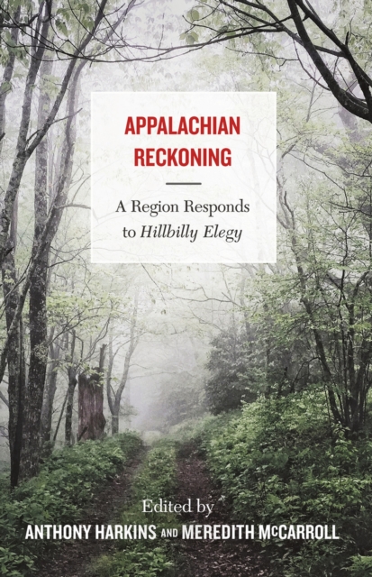 Appalachian Reckoning : A Region Responds to Hillbilly Elegy, Paperback / softback Book