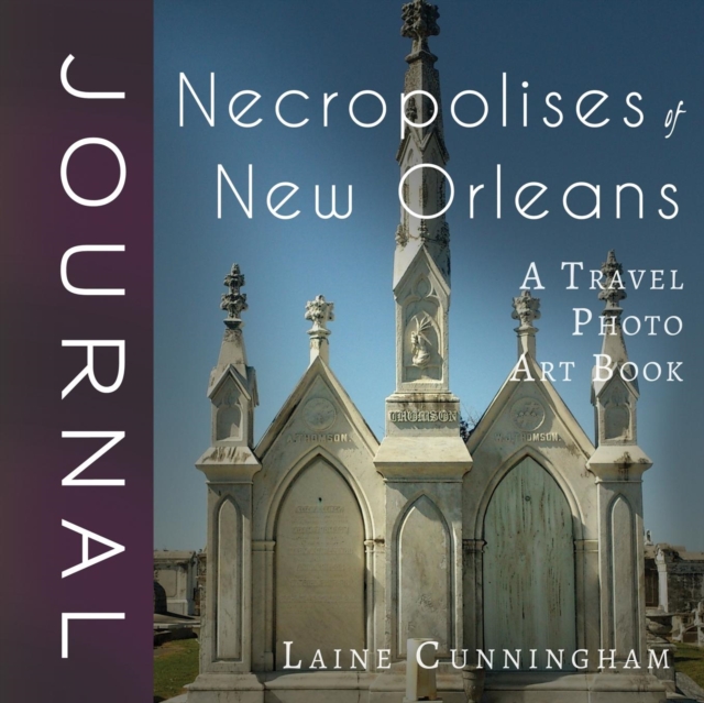Necropolises of New Orleans Journal : Large journal, blank, 8.5x8.5, Paperback / softback Book