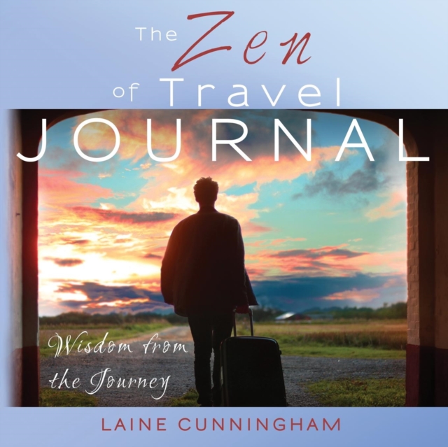 The Zen of Travel Journal : Large journal, lined, 8.5x8.5, Paperback / softback Book