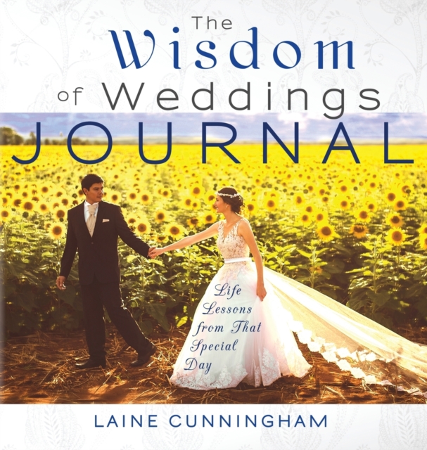 The Wisdom of Weddings Journal : Large journal, lined, 8.5x8.5, Hardback Book