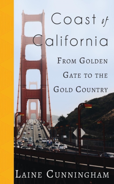 Coast of California : From Golden Gate to the Gold Country, Paperback / softback Book