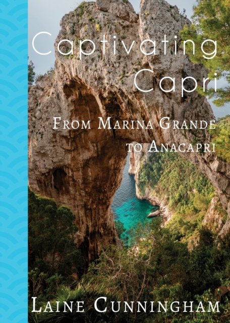 Captivating Capri : From Marina Grande to Anacapri, Paperback / softback Book
