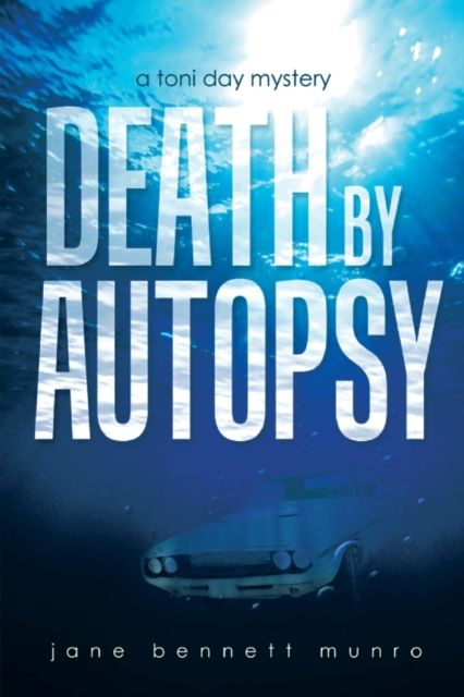 Death by Autopsy : A Toni Day Mystery, Paperback / softback Book