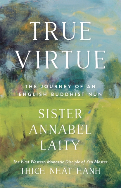 True Virtue : The Autobiography of a Western Buddhist Nun, Paperback / softback Book