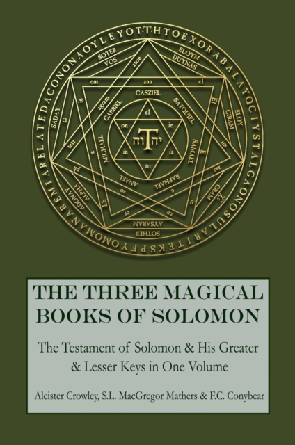 The Three Magical Books of Solomon : The Greater and Lesser Keys & The Testament of Solomon, EPUB eBook