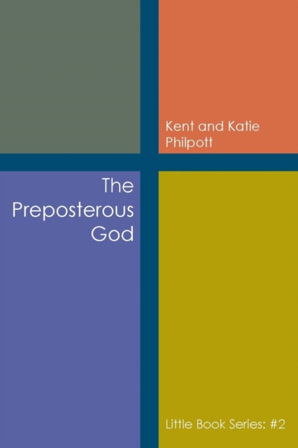 The Preposterous God : Little Book Series: #2, Paperback / softback Book