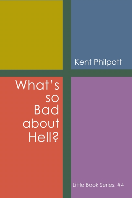 What's So Bad about Hell?: Little Book Series : #4, EPUB eBook