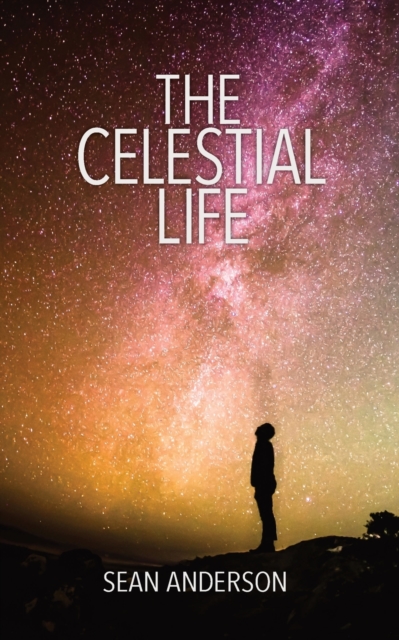 The Celestial Life, Paperback / softback Book