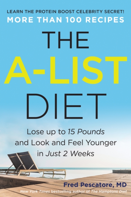 The A-List Diet : Lose up to 15 Pounds and Look and Feel Younger in Just 2 Weeks, Paperback / softback Book