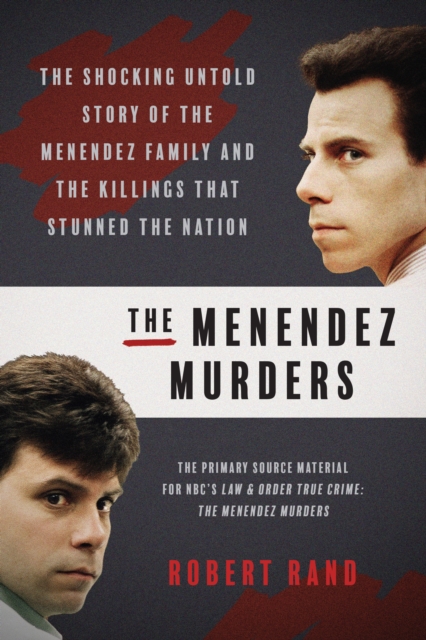The Menendez Murders : The Shocking Untold Story of the Menendez Family and the Killings that Stunned the Nation, Paperback / softback Book