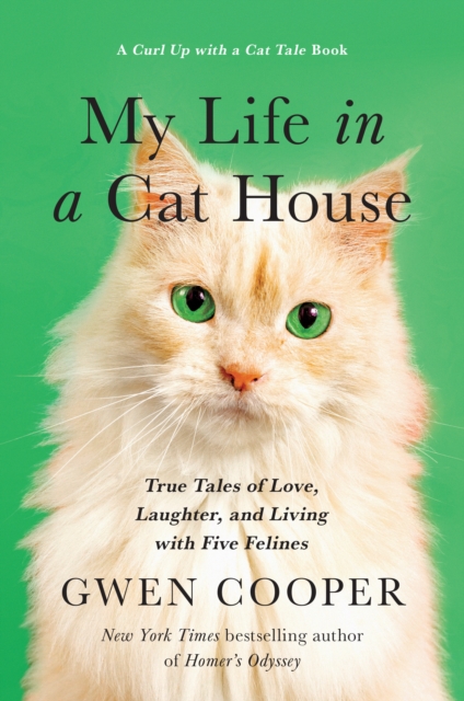 My Life in the Cat House : True Tales of Love, Laughter, and Living with Five Felines, Hardback Book