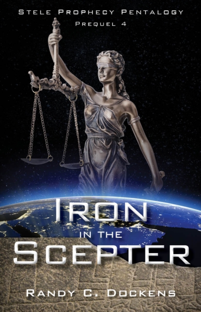 Iron in the Scepter : Stele Prophecy Pentalogy, Prequel 4, Paperback / softback Book