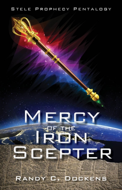 Mercy of the Iron Scepter : Stele Prophecy Pentalogy, Paperback / softback Book