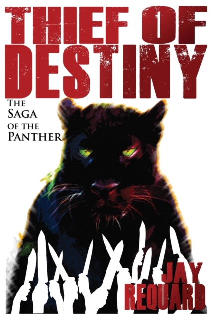 Thief of Destiny : The Saga of the Panther, Paperback / softback Book