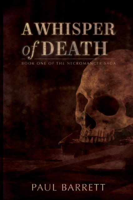 A Whisper of Death : The Necromancer Saga Book One, Paperback / softback Book