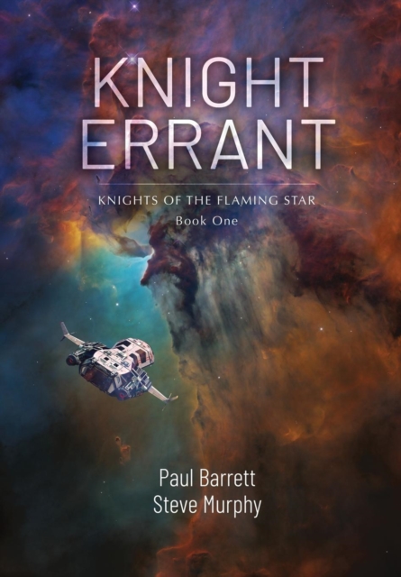 Knight Errant : Knights of the Flaming Star Book One, Hardback Book