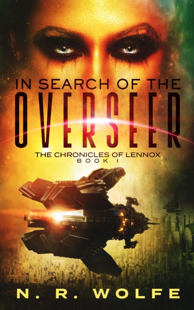 The Chronicles Of Lennox : Book I In Search Of The Overseer, EPUB eBook