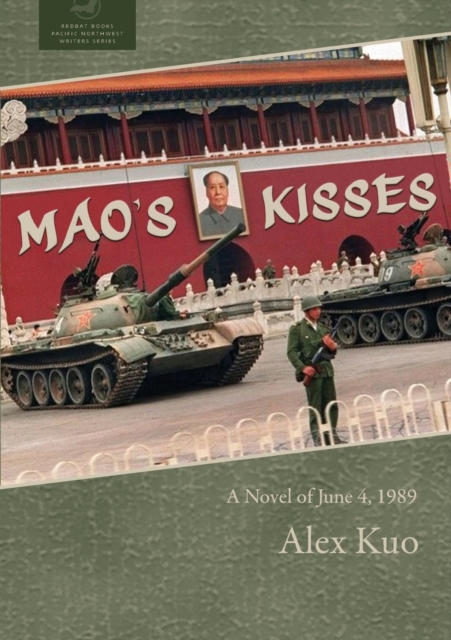 Mao's Kisses : A Novel of June 4, 1989, Paperback / softback Book