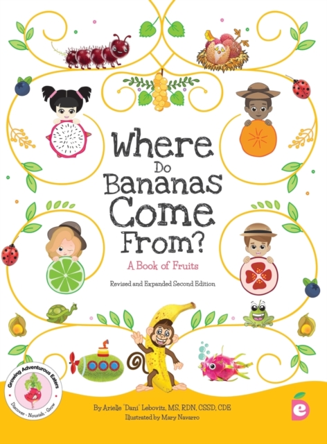 Where Do Bananas Come From? a Book of Fruits : Revised and Expanded Second Edition, Hardback Book